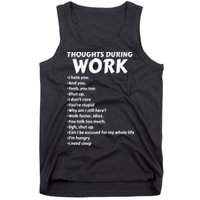 Thoughts During Work Funny Sarcastic Tee Hate Work Tank Top