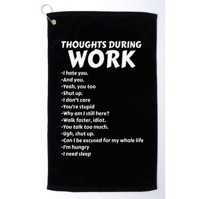 Thoughts During Work Funny Sarcastic Tee Hate Work Golf Towel