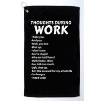 Thoughts During Work Funny Sarcastic Tee Hate Work Golf Towel