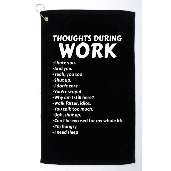 Thoughts During Work Funny Sarcastic Tee Hate Work Golf Towel