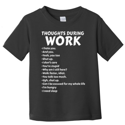 Thoughts During Work Funny Sarcastic Tee Hate Work Toddler T-Shirt