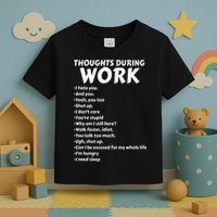 Thoughts During Work Funny Sarcastic Tee Hate Work Toddler T-Shirt