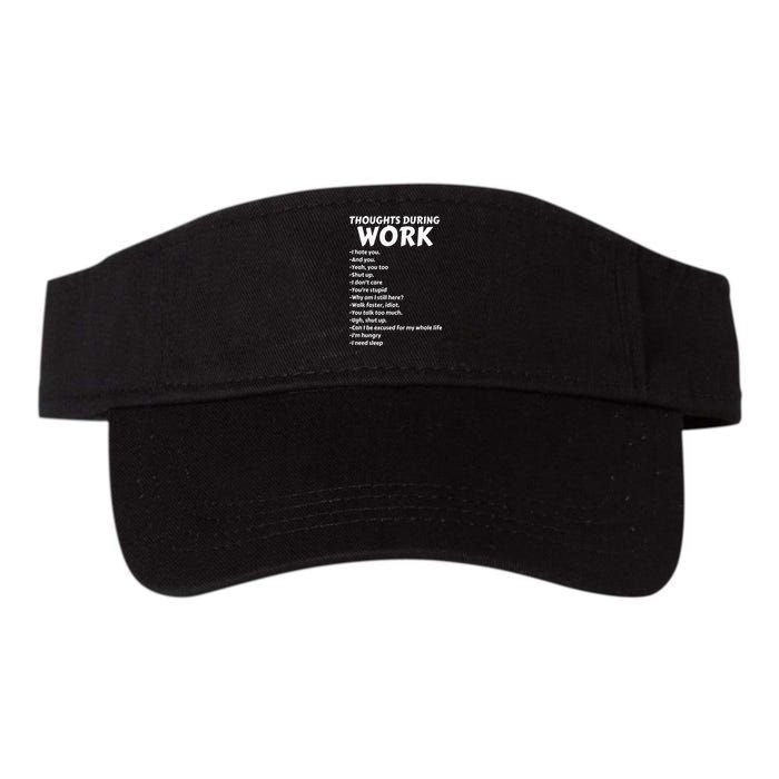 Thoughts During Work Funny Sarcastic Tee Hate Work Visor