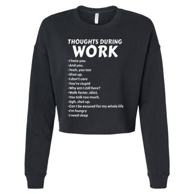 Thoughts During Work Funny Sarcastic Tee Hate Work Cropped Pullover Crew