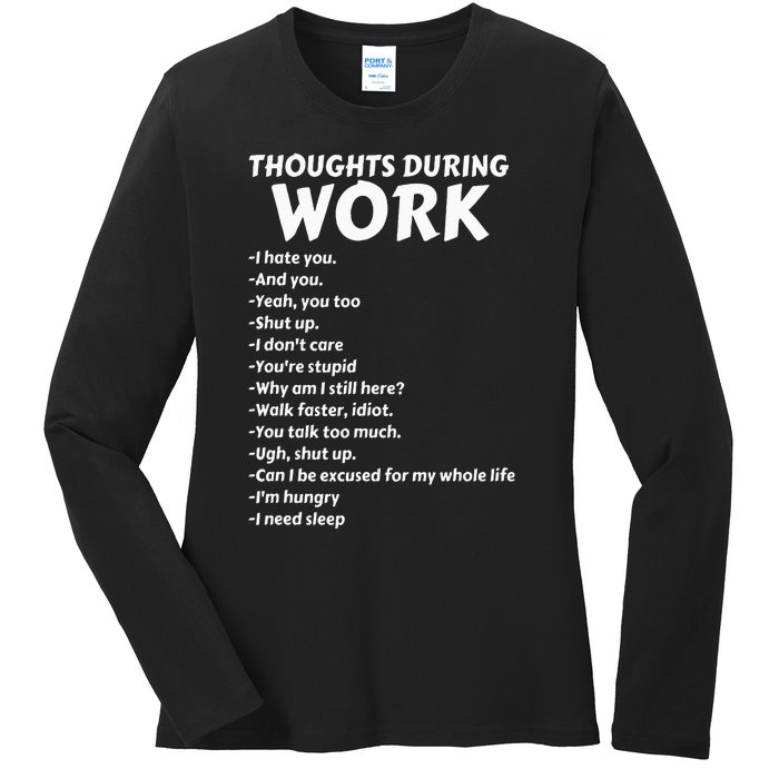 Thoughts During Work Funny Sarcastic Tee Hate Work Ladies Long Sleeve Shirt