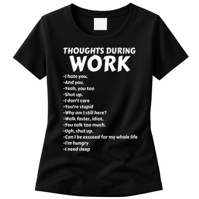 Thoughts During Work Funny Sarcastic Tee Hate Work Womens T-Shirt