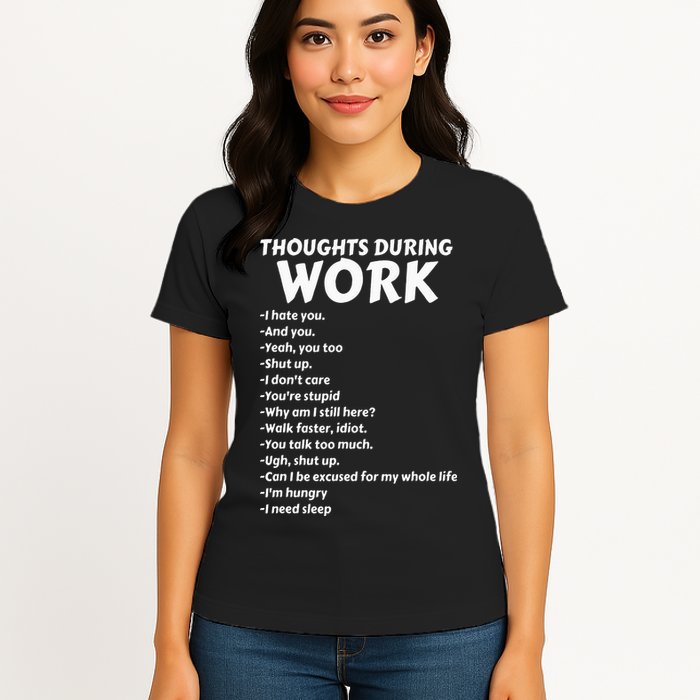 Thoughts During Work Funny Sarcastic Tee Hate Work Womens T-Shirt