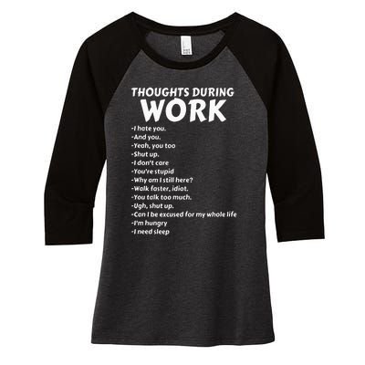 Thoughts During Work Funny Sarcastic Tee Hate Work Women's Tri-Blend 3/4-Sleeve Raglan Shirt