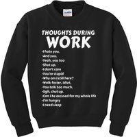 Thoughts During Work Funny Sarcastic Tee Hate Work Kids Sweatshirt