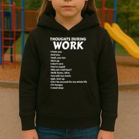 Thoughts During Work Funny Sarcastic Tee Hate Work Kids Hoodie