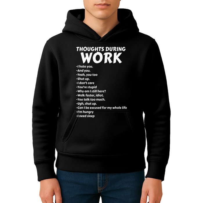 Thoughts During Work Funny Sarcastic Tee Hate Work Kids Hoodie
