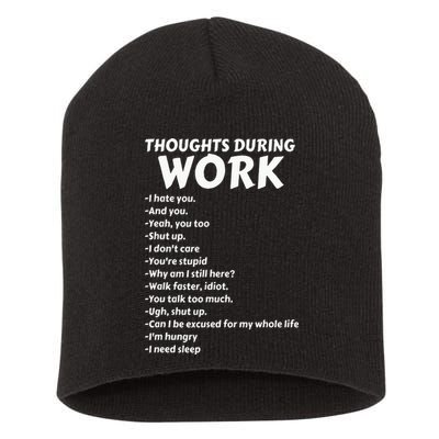 Thoughts During Work Funny Sarcastic Tee Hate Work Short Acrylic Beanie