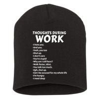 Thoughts During Work Funny Sarcastic Tee Hate Work Short Acrylic Beanie