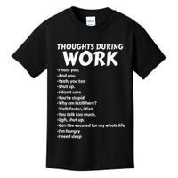 Thoughts During Work Funny Sarcastic Tee Hate Work Kids T-Shirt