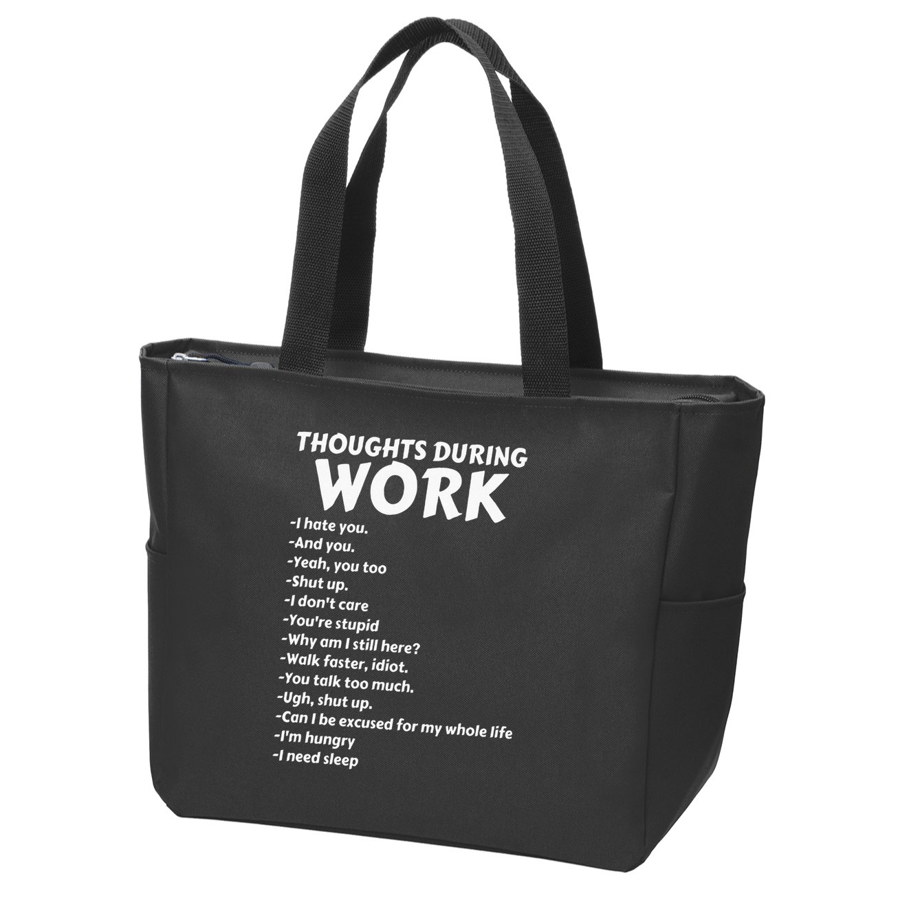 Thoughts During Work Funny Sarcastic Tee Hate Work Zip Tote Bag