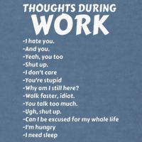 Thoughts During Work Funny Sarcastic Tee Hate Work Garment-Dyed Sweatshirt