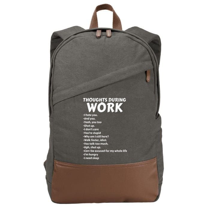 Thoughts During Work Funny Sarcastic Tee Hate Work Cotton Canvas Backpack