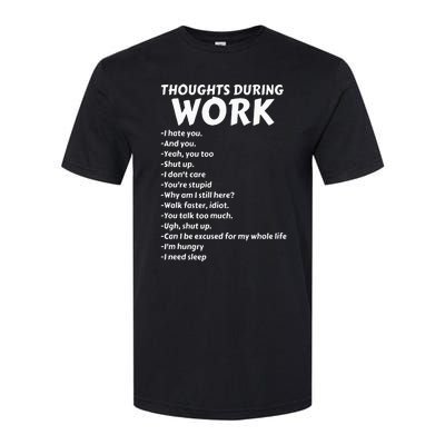 Thoughts During Work Funny Sarcastic Tee Hate Work Softstyle CVC T-Shirt