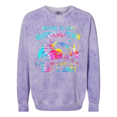 Tie Dye Welcome To Camp Quitcherbitchin Camper Colorblast Crewneck Sweatshirt