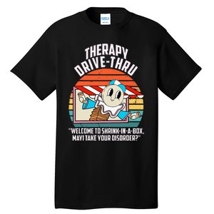 Therapy Drivethru Welcome To Shrink In A Box Apparel Tall T-Shirt