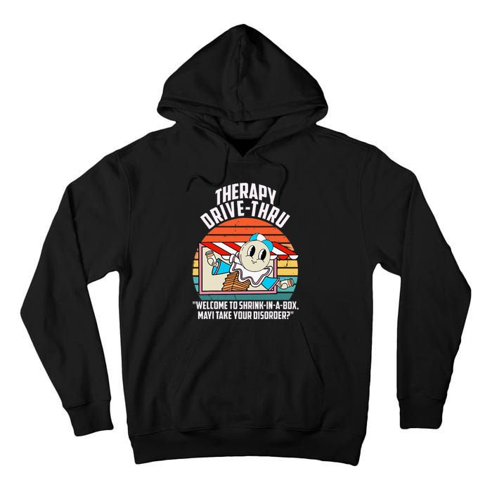 Therapy Drivethru Welcome To Shrink In A Box Apparel Tall Hoodie