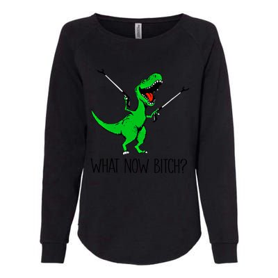 Tgiftrex Dinosaur What Now Bitch Funny Tyrannosaurus Rex Gift Womens California Wash Sweatshirt