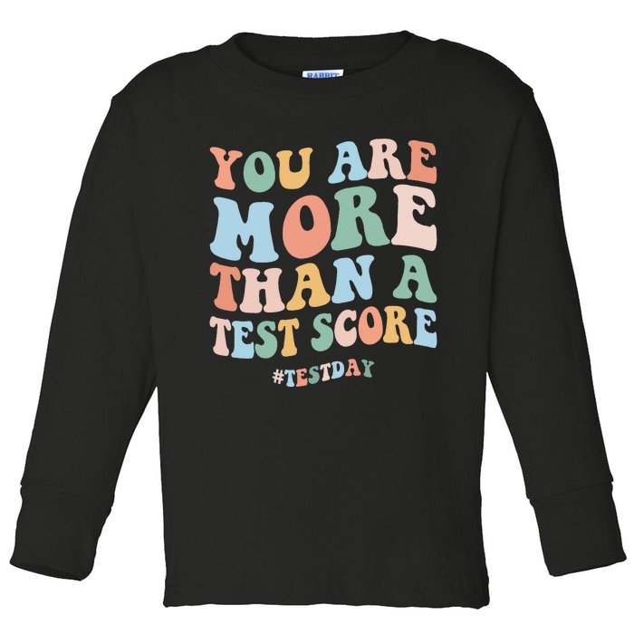 Test Day You Are More Than A Test Score Testing Day Teacher Toddler Long Sleeve Shirt