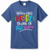 Test Day You Are More Than A Test Score T-Shirt