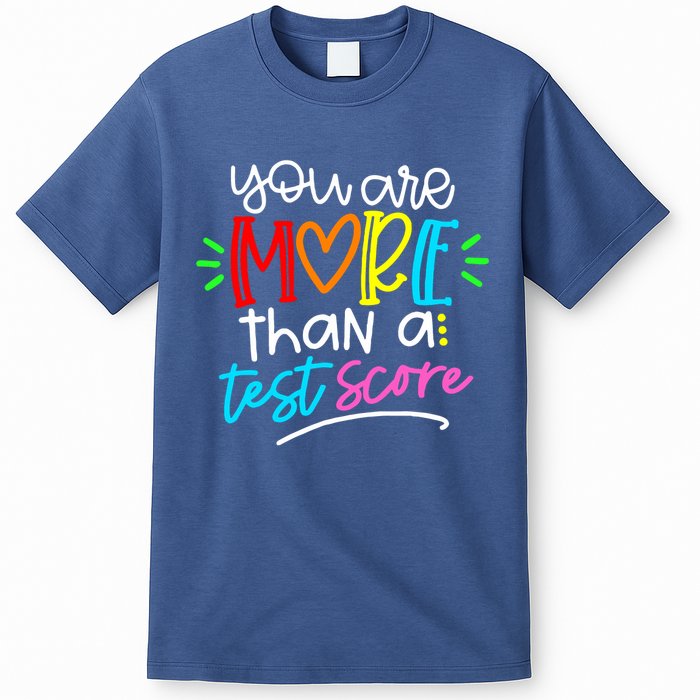 Test Day You Are More Than A Test Score T-Shirt
