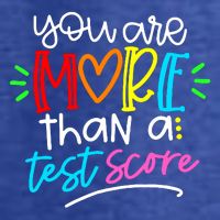 Test Day You Are More Than A Test Score T-Shirt