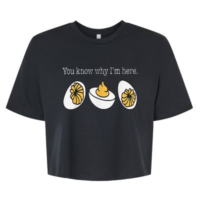 Thanksgiving Dinner You Know Why Im Here Deviled Egg Bella+Canvas Jersey Crop Tee