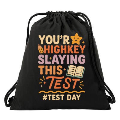 Test Day Youre Highkey Slaying This Test Teacher Drawstring Bag