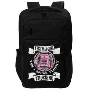 Truck Driver Yes I'm A Girl Cool Gift Funny Trucking Trucker Girl Great Gift Impact Tech Backpack