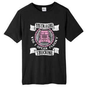 Truck Driver Yes I'm A Girl Cool Gift Funny Trucking Trucker Girl Great Gift Tall Fusion ChromaSoft Performance T-Shirt