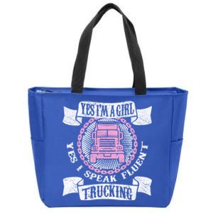 Truck Driver Yes I'm A Girl Cool Gift Funny Trucking Trucker Girl Great Gift Zip Tote Bag