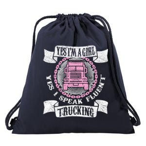 Truck Driver Yes I'm A Girl Cool Gift Funny Trucking Trucker Girl Great Gift Drawstring Bag