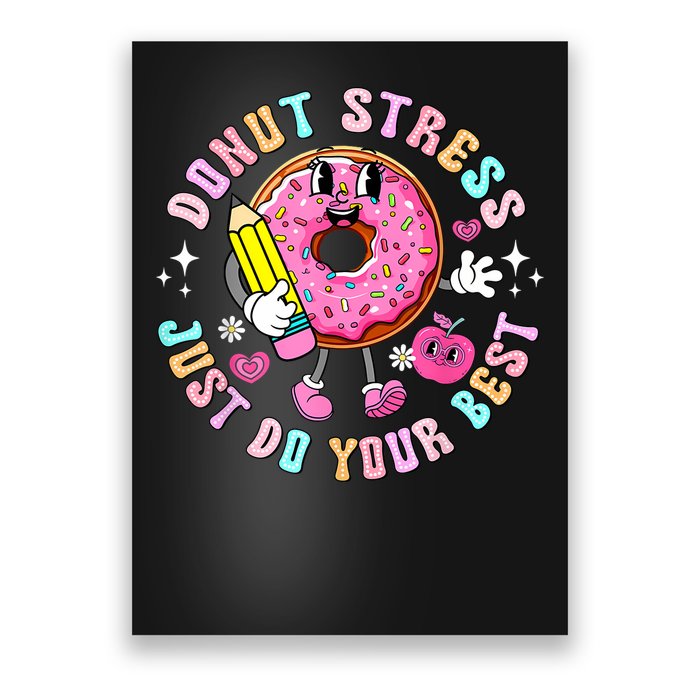 Test Day You Got This Testing Donut Stress Just Do Your Best Poster