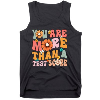 Testing Day You Are More Than A Test Score Teacher Tank Top