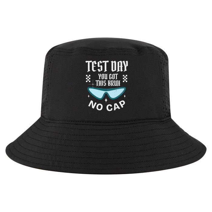 Test Day You Got This Bruh No Cap - Testing Day Motivation Cool Comfort Performance Bucket Hat