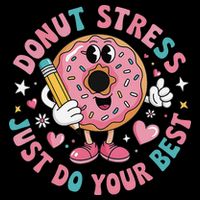 Test Day You Got This Testing Donut Stress Just Do Your Poster