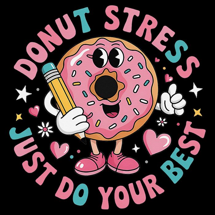 Test Day You Got This Testing Donut Stress Just Do Your Poster