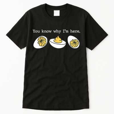 Thanksgiving Dinner You Know Why IM Here Deviled Egg Tall T-Shirt