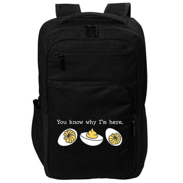 Thanksgiving Dinner You Know Why IM Here Deviled Egg Impact Tech Backpack