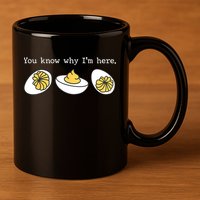 Thanksgiving Dinner You Know Why IM Here Deviled Egg 11oz C Handle Ceramic Mug