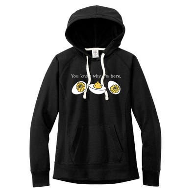 Thanksgiving Dinner You Know Why IM Here Deviled Egg Women's Fleece Hoodie