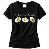 Thanksgiving Dinner You Know Why IM Here Deviled Egg Womens T-Shirt