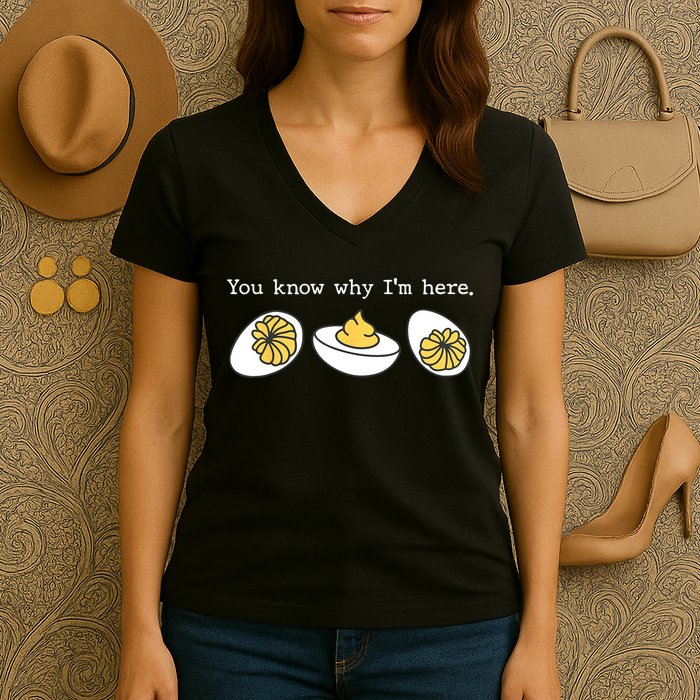 Thanksgiving Dinner You Know Why IM Here Deviled Egg Women's V-Neck T-Shirt