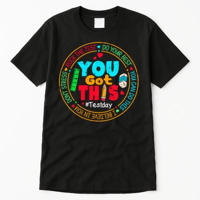 Test Day You Got This Rock The Test Testing Day Tall T-Shirt
