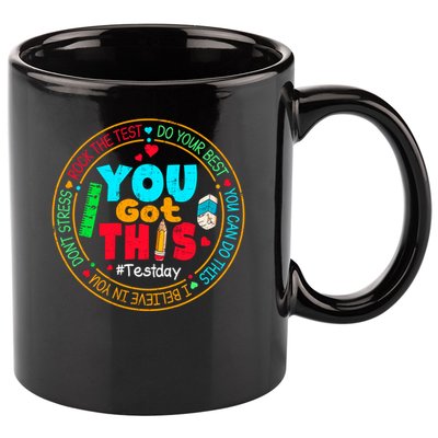 Test Day You Got This Rock The Test Testing Day 11oz C Handle Ceramic Mug