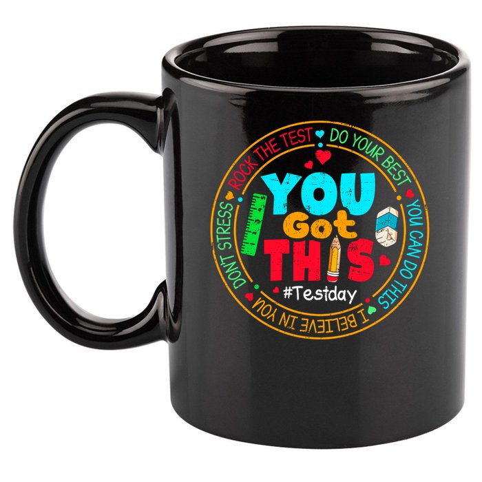 Test Day You Got This Rock The Test Testing Day 11oz C Handle Ceramic Mug